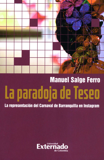 PARADOJA DE TESEO (REIMP.) LA REPRESENTACION DEL CARNAVAL DE BARRANQUILLA EN INSTAGRAM, LA