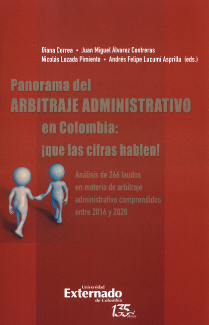 PANORAMA DEL ARBITRAJE ADMINISTRATIVO EN COLOMBIA QUE LAS CIFRAS HABLEN