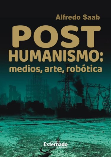 POSTHUMANISMO MEDIOS ARTE ROBOTICA