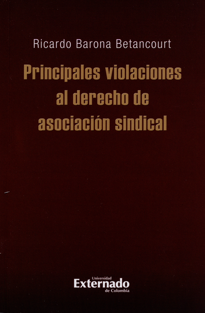 PRINCIPALES VIOLACIONES AL DERECHO DE ASOCIACION SINDICAL