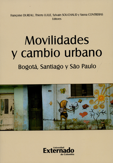 MOVILIDADES Y CAMBIO URBANO. BOGOTA, SANTIAGO Y SAO PAULO