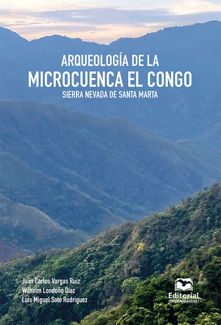ARQUEOLOGIA DE LA MICROCUENCA EL CONGO SIERRA NEVADA DE SANTA MARTA