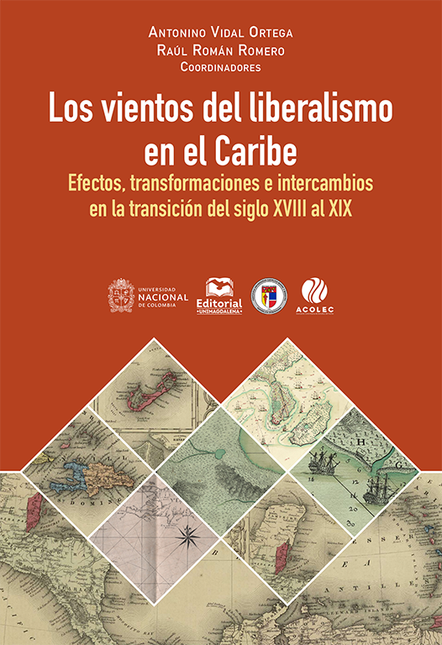VIENTOS DEL LIBERALISMO EN EL CARIBE EFECTOS TRANSFORMACIONES E INTERCAMBIOS EN LA TRANSICION, LOS
