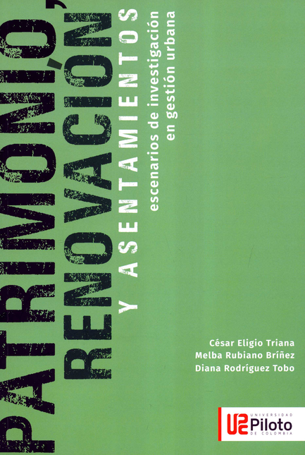 PATRIMONIO RENOVACION Y ASENTAMIENTOS ESCENARIOS DE INVESTIGACION EN GESTION URBANA