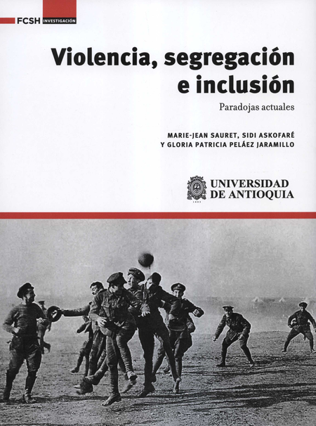 VIOLENCIA SEGREGACION E INCLUSION PARADOJAS ACTUALES