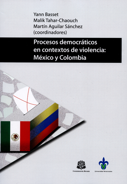 PROCESOS DEMOCRATICOS EN CONTEXTOS DE VIOLENCIA: MEXICO Y COLOMBIA
