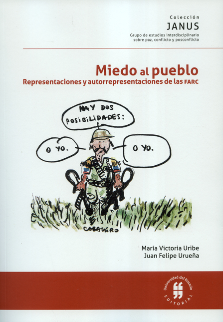 MIEDO AL PUEBLO. REPRESENTACIONES Y AUTORREPRESENTACIONES DE LAS FARC