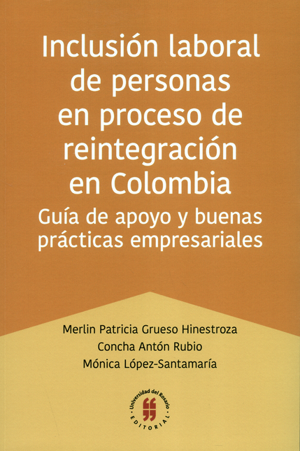 INCLUSION LABORAL DE PERSONAS EN PROCESO DE REINTEGRACION EN COLOMBIA GUIA DE APOYO Y BUENAS PRACTICAS EMPRESA