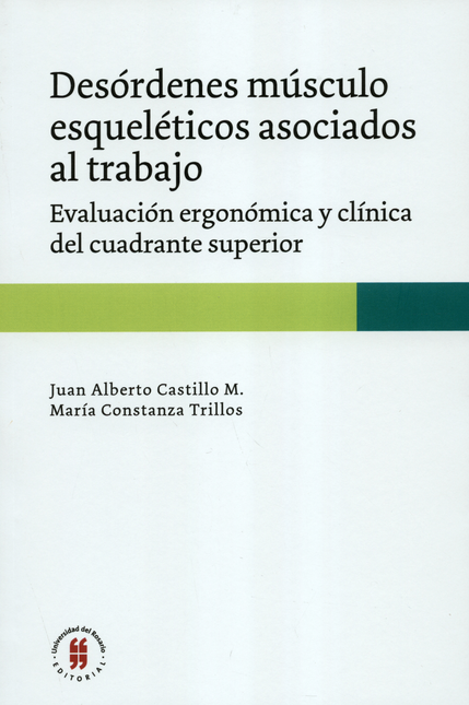 DESORDENES MUSCULO ESQUELETICOS ASOCIADOS AL TRABAJO EVALUACION ERGONOMICA Y CLINICA DEL CUADRANTE SUPERIOR