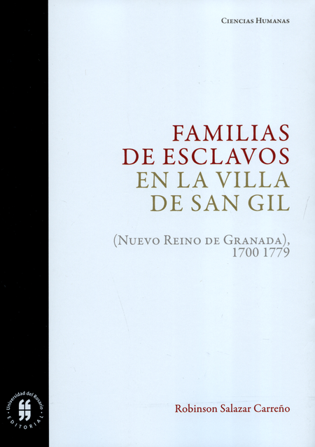 FAMILIAS DE ESCLAVOS EN LA VILLA DE SAN GIL NUEVO REINO DE GRANADA 1700-1779