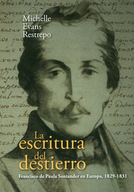 ESCRITURA DEL DESTIERRO FRANCISCO DE PAULA SANTANDER EN EUROPA 1829-1831, LA
