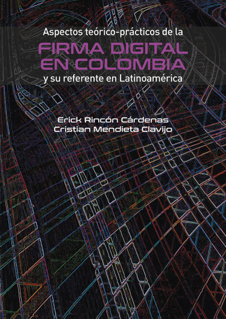 ASPECTOS TEORICO PRACTICOS DE LA FIRMA DIGITAL EN COLOMBIA Y SU REFERENTE EN LATINOAMERICA