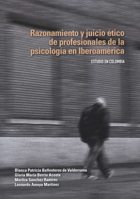 RAZONAMIENTO Y JUICIO ETICO DE PROFESIONALES DE LA PSICOLOGIA EN IBEROEAMERICA ESTUDIO EN COLOMBIA