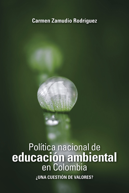 POLITICA NACIONAL DE EDUCACION AMBIENTAL EN COLOMBIA UNA CUESTION DE VALORES