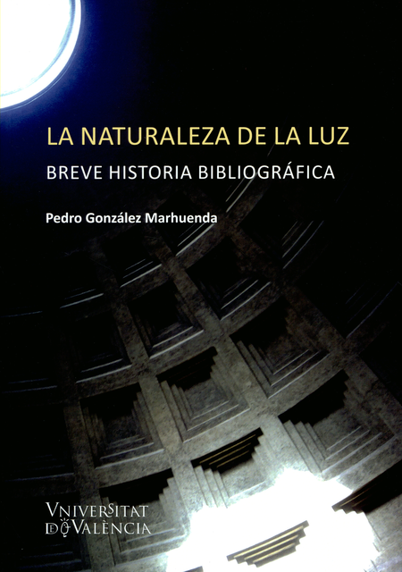 NATURALEZA DE LA LUZ. BREVE HISTORIA BIBLIOGRAFICA, LA