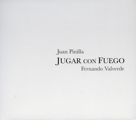 JUGAR CON FUEGO CD JUAN PINILLA Y FERNANDO VALVERDE