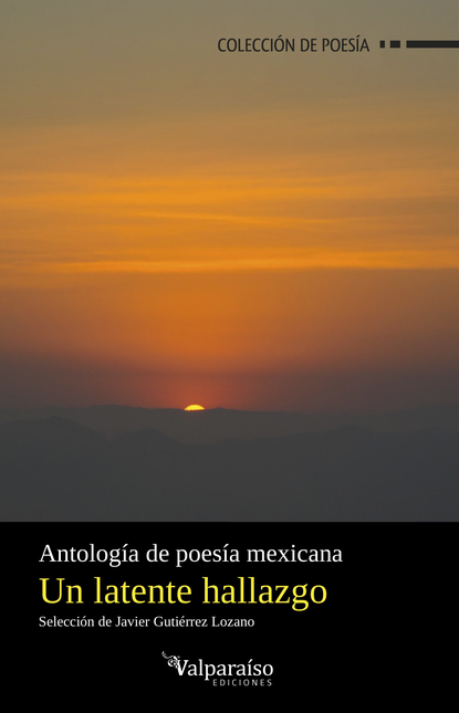 UN LATENTE HALLAZGO ANTOLOGIA DE POESIA MEXICANA