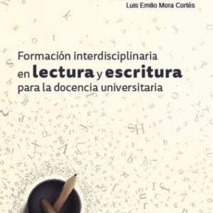 FORMACIÓN INTERDISCIPLINARIA EN LECTURA Y ESCRITURA PARA LA DOCENCIA UNIVERSITARIA