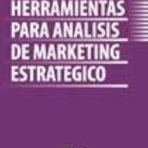 HERRAMIENTAS PARA ANALISIS DE MARKETING ESTRATEGICO