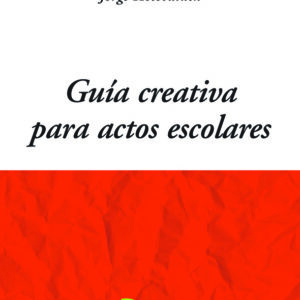 GUIA CREATIVA PARA ACTOS ESCOLARES