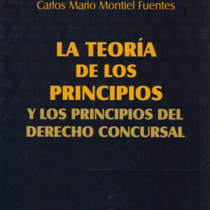 LA TEORIA DE LOS PRINCIPIOS Y LOS PRINCIPIOS DEL DERECHO CONCURSAL