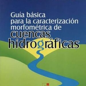 GUIA BASICA PARA LA CARACTERIZACION MORFOMETRICA DE CUENCAS HIDROGRAFICAS
