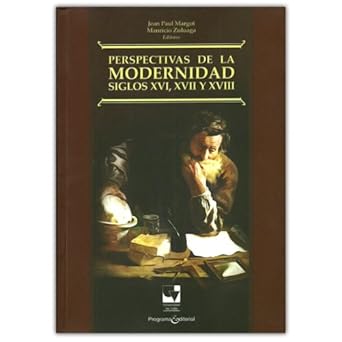 PERSPECTIVAS DE LA MODERNIDAD SIGLOS XVI XVII Y XVIII