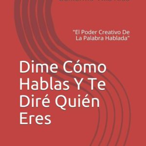 DIME CÓMO HABLAS Y TE DIRÉ QUIÉN ERES