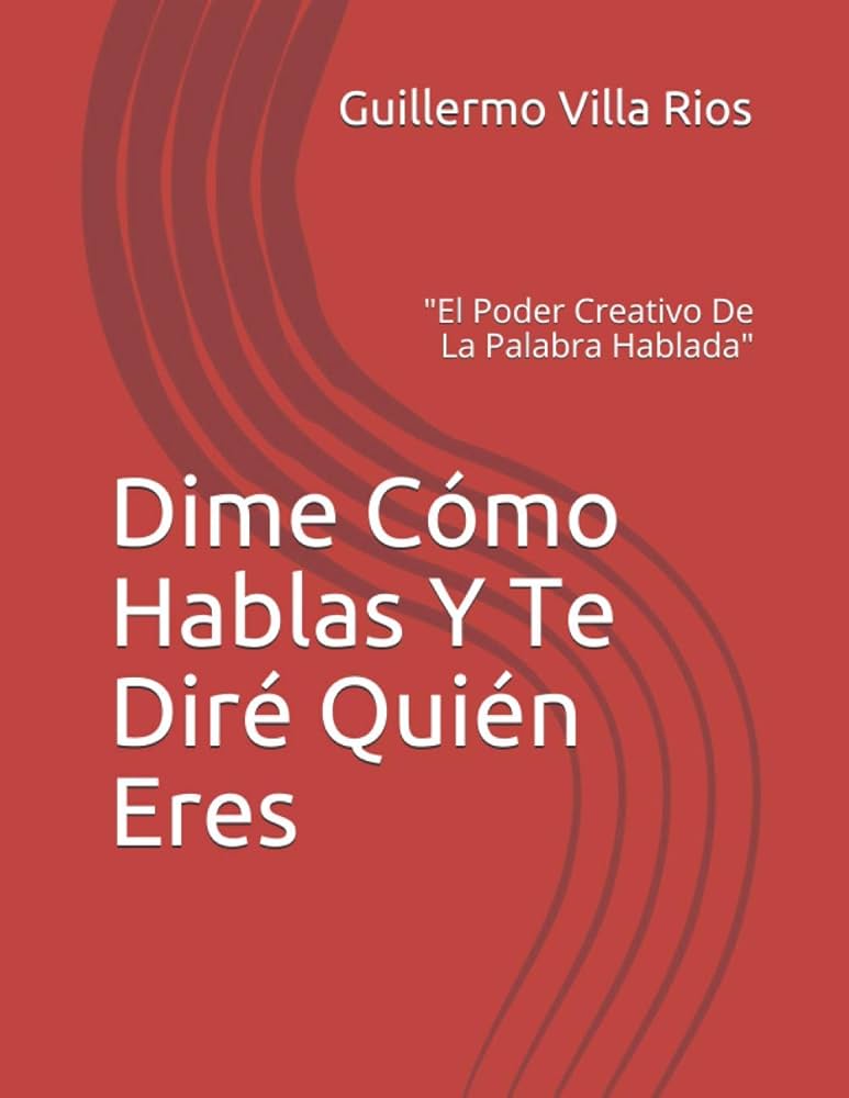 DIME CÓMO HABLAS Y TE DIRÉ QUIÉN ERES