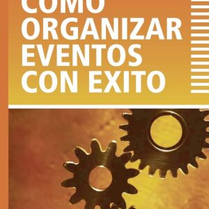 COMO ORGANIZAR EVENTOS CON ÉXITO