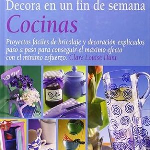 DECORA EN UN FIN DE SEMANA COCINAS