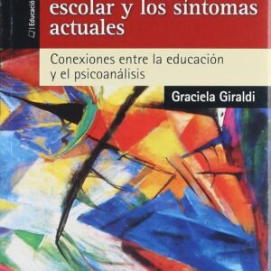EDUCACION SEXUAL ESCOLAR Y LOS SINTOMAS ACTUALES CONEXIONES ENTRE LA EDUCACION Y EL PSICOANALISIS
