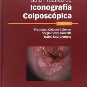 GUIA PRACTICA DE ICONOGRAFIA COLPOSCOPICA EDICION 2
