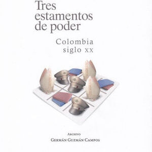 TRES ESTAMENTOS DE PODER. COLOMBIA SIGLO XX