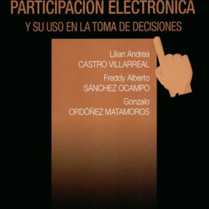 PARTICIPACION ELECTRONICA Y SU USO EN LA TOMA DE DECISIONES
