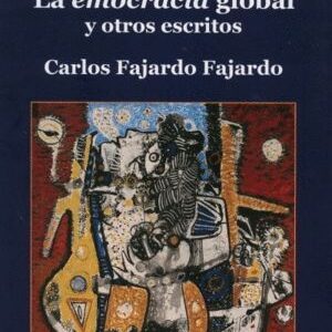 LA DEMOCRACIA GLOBAL Y OTROS ESCRITOS