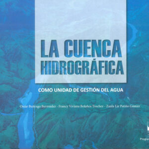 LA CUENCA HIDROGRÁFICA COMO UNIDAD DE GESTIÓN DEL AGUA
