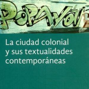 LA CIUDAD COLONIAL Y SUS TEXTUALIDADES CONTEMPORANEOS