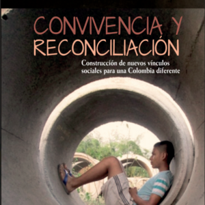 CONVIVENCIA RECONCILIACION CONSTITUCION DE NUEVOS VINCULOS SOCIALES PARA UNA COLOMBIA DIFERENTE