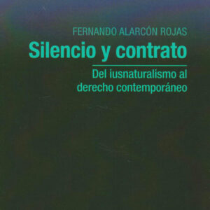 SILENCIO Y CONTRATO DEL IUSNATURALISMO AL DERECHO CONTEMPORANEO