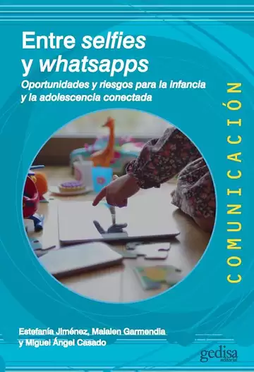 ENTRE SELFIES Y WHATSAPPS. OPORTUNIDADES Y RIESGOS PARA LA INFANCIA Y LA ADOLESCENCIA CONECTADA