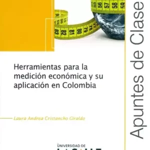 HERRAMIENTAS PARA LA MEDICIÓN ECONÓMICA Y SU APLICACIÓN EN COLOMBIA. AC 124