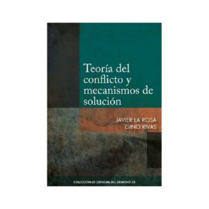 TEORIA DEL CONFLICTO Y MECANISMOS DE SOLUCION