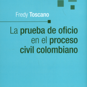 LA PRUEBA DE OFICIO EN EL PROCESO CIVIL COLOMBIANO