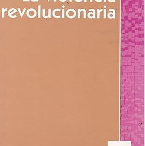 LA VIOLENCIA REVOLUCIONARIAPlataforma E