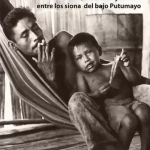 LA NEGOCIACION DE LO OCULTO CHAMANISMO, MEDICINA Y FAMILIA ENTRE LOS SIONA DEL BAJO PUTUMAYOPlataforma E