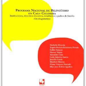PROGRAMA NACIONAL DE BILINGÜISMO EN CALI COLOMBIA INSTITUCIONES, DIRECTIVOS DOCENTES, ESTUDIANTES Y PADRES DE FAMILIA -UN DIAGNÓSTICO-Plataforma E