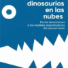 POR QUE VEMOS DINOSAURIOS EN LAS NUBES DE LAS SENSACIONES A LOS MODELOS ORGANIZADORES DEL PENSAMIENTOLibrería Internacional